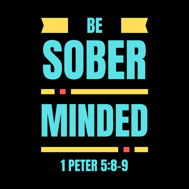 Be Sober Minded | Christian Typography by All Things Gospel