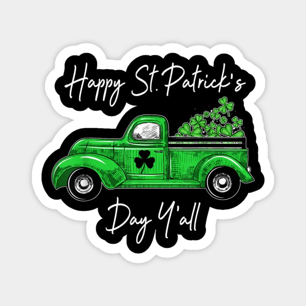 Green Truck With Shamrocks Happy St Patrick's Day Y'all Shirt Magnet by Krysta Clothing