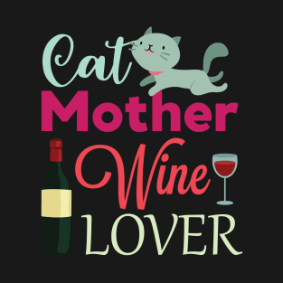 Cat Mother Wine Lover Funny Pet Mom Wine T-Shirt