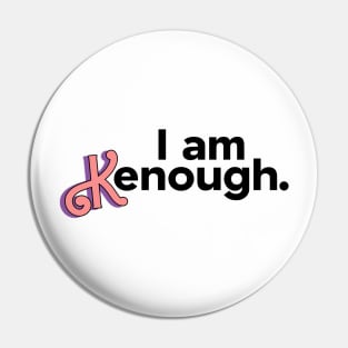 I am Kenough Pin