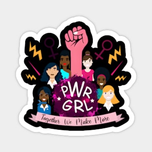 Pwr Grl Together We Make More Magnet