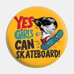 Yes Girls Can Skateboard Pin