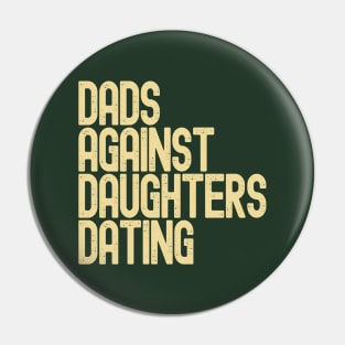 DADD Dads Against Daughters Dating Pin