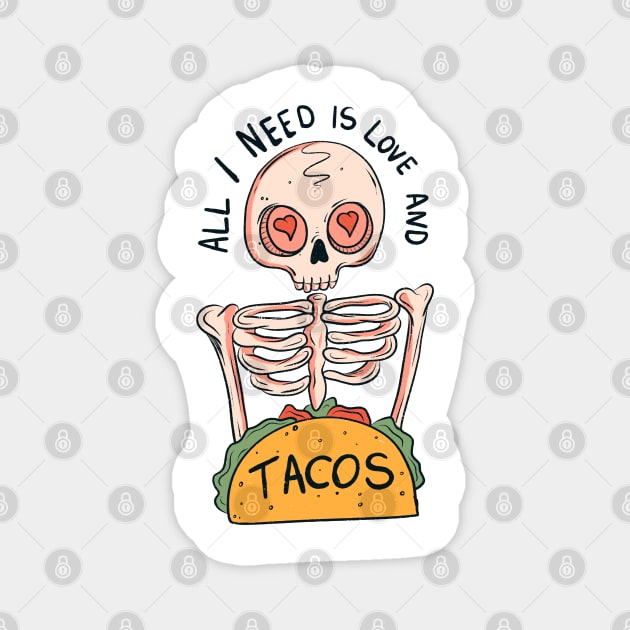 All I need is love and tacos Magnet by Jess Adams