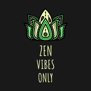 Zen Vibes Only T-Shirt