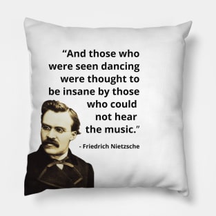 And those who were seen dancing, Nietzsche quote Pillow