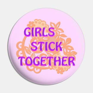 Girls Stick Together Pin