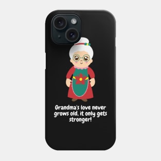 Grandma's love never grows old, it only gets stronger! Phone Case