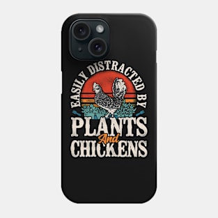 Easily Distracted By Plants & Chickens Phone Case