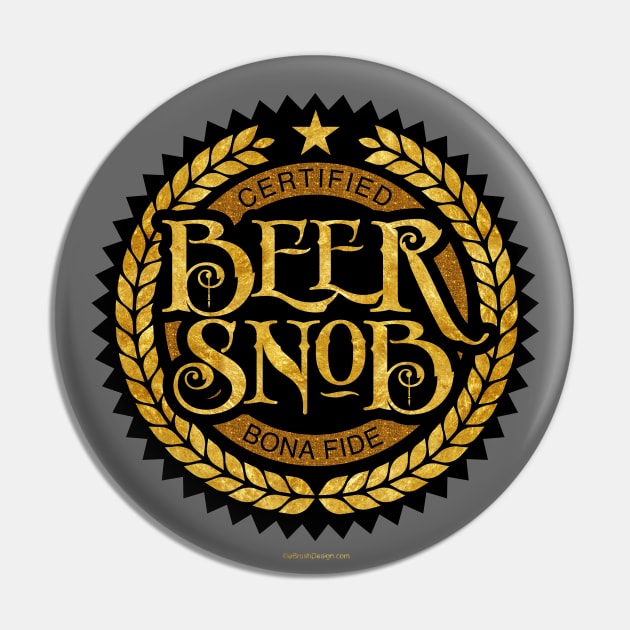 Beer Snob - funny beer drinking Pin by eBrushDesign