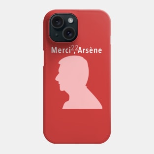 Merci Arsène Phone Case