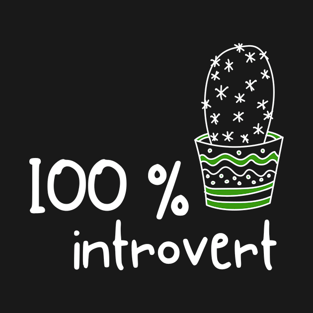 One Hundred Percent Introvert Funny Cute Sarcastic Inspirational Motivational Positive Happy Birthday Gift by EpsilonEridani