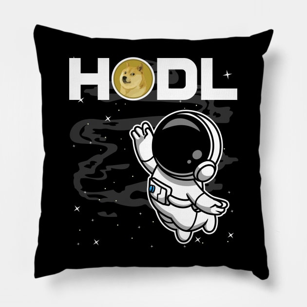 HODL Astronaut Dogecoin DOGE Coin To The Moon Crypto Token Cryptocurrency Blockchain Wallet Birthday Gift For Men Women Kids Pillow by Thingking About