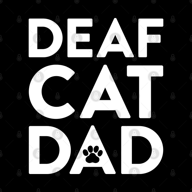 Deaf Cat Dad by Tennifer