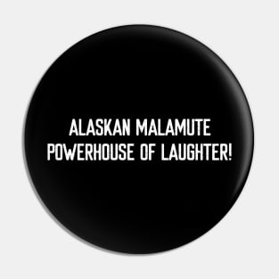 Alaskan Malamute Powerhouse of Laughter! Pin