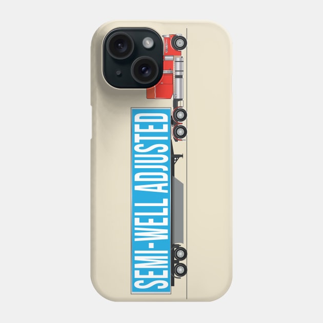 Semi Well Adjusted Phone Case by chrayk57