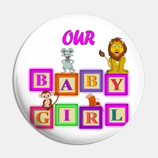 Our Baby Girl Pin