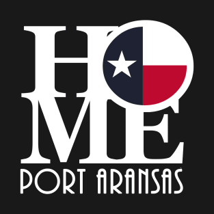 HOME Port Aransas Texas T-Shirt