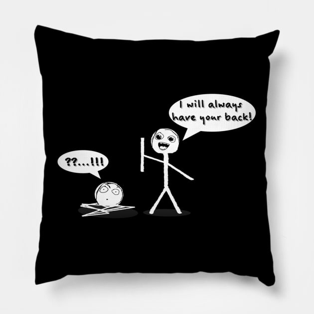 I Will Always Have Your Back Pillow by TeodoraSWorkshop