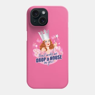 Don't make me drop a house on you Phone Case