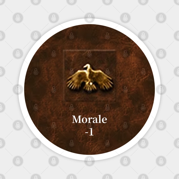 Morale -1 Magnet by caseofstyle