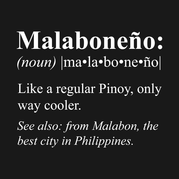Pinoy Malabon Philippines Gift - Malaboneño Definition by HispanicStore