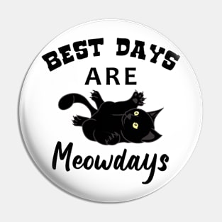 Best Days Are Meow day Pin