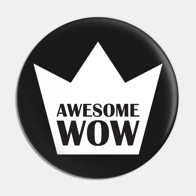 Awesome. Wow. (Black and White) Pin by Zap Studios