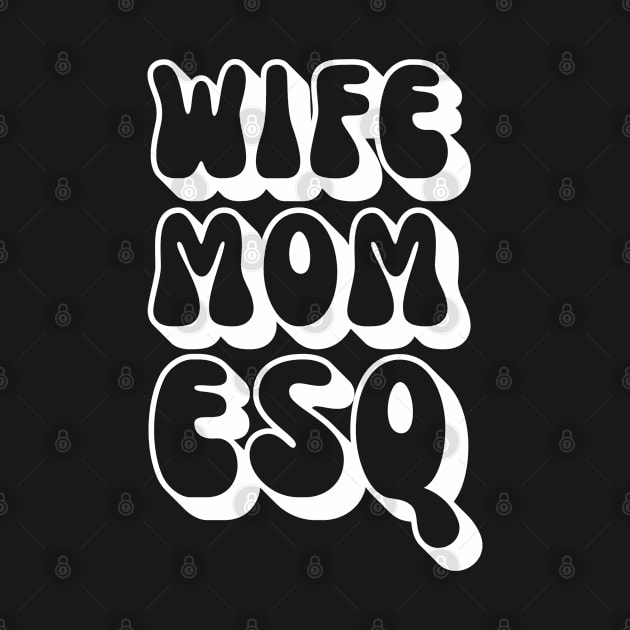 Wife Mom Esquire Funny Lawyer by BuddyandPrecious