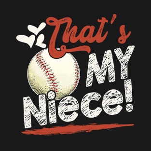 That's My Niece Baseball T Ball Family Matching T-Shirt