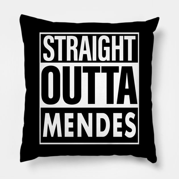 Mendes Name Straight Outta Mendes Pillow by ThanhNga