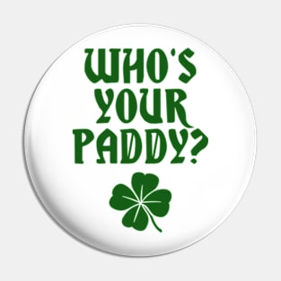 Who's Your Paddy? Pin