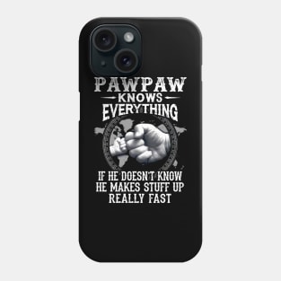 Pawpaw Knows Everything If He Doesn't Know Father's Day Phone Case