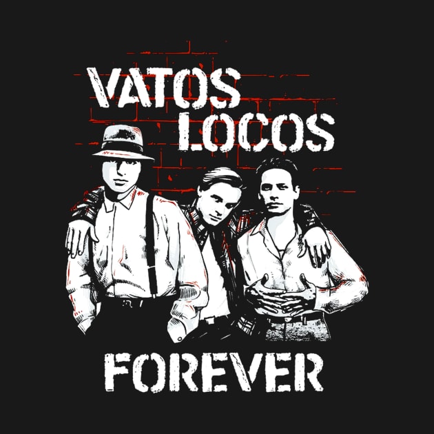 Vatos Locos Forever by Frogx