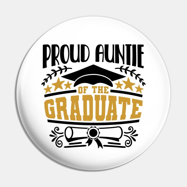 Proud Auntie Of The Graduate Graduation Gift Pin by PurefireDesigns
