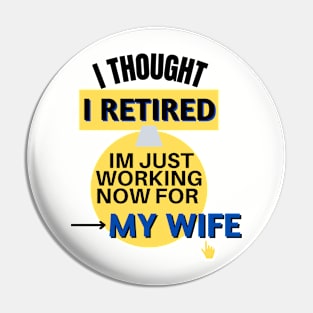 I thought I retired Pin