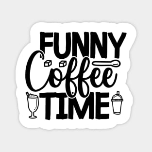 Are You Brewing Coffee For Me - Funny Coffee Time Magnet