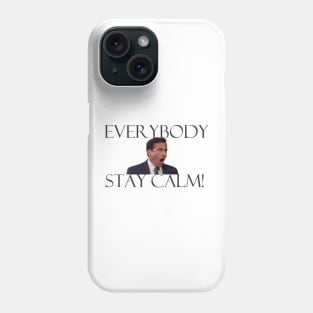 EVERYBODY STAY CALM! Phone Case