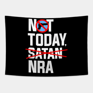 Not Today NRA, Anti NRA Gun Control Protest Tapestry