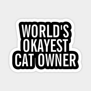 World's Okayest Cat Owner Magnet