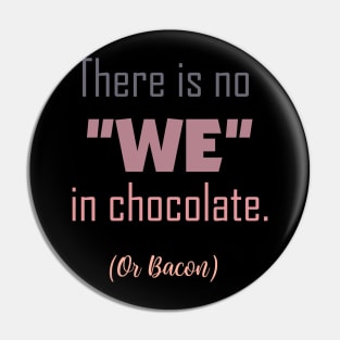 No We In Chocolate Pin