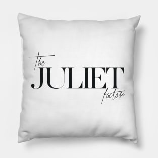 The Juliet Factor Pillow