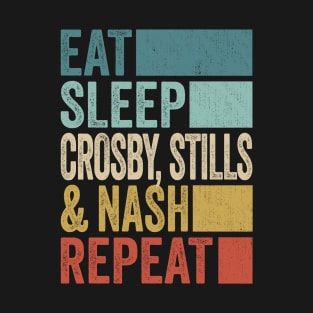 Funny Eat Sleep Crosby, Stills & Nash Repeat Retro Vintage T-Shirt