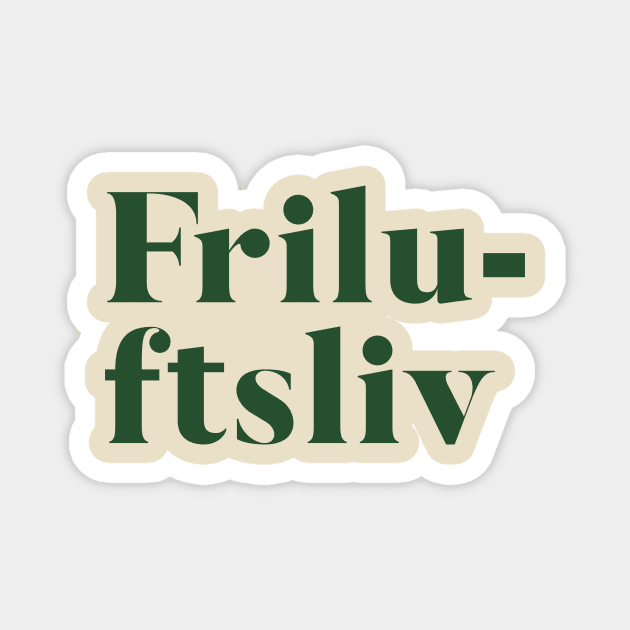 Friluftsliv - Nordic Happy Life Philosophy of Being Outdoors Magnet by ApricotBirch