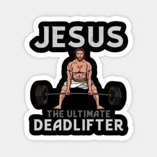 Jesus The Ultimate Deadlifter T-Shirt Magnet