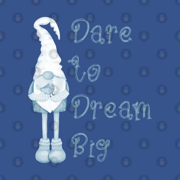 Dare to Dream Big, Blue Gnome with Bird by Kylie Paul