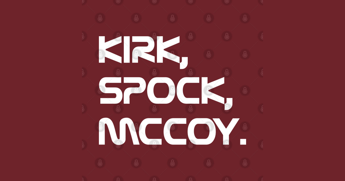 Kirk, Spock, McCoy. - Star Trek - T-Shirt | TeePublic