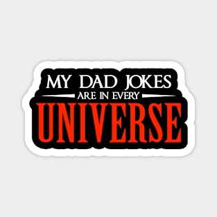 my dad jokes are in every universe Magnet