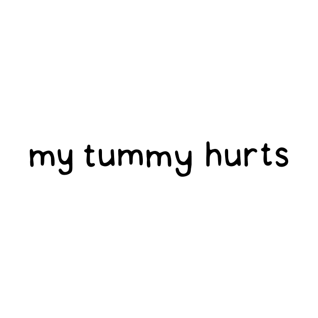 My tummy hurts by DontQuoteMe