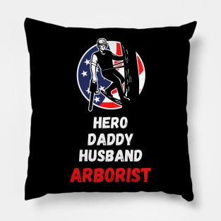 Husband hero daddy arborist Unisex Pillow